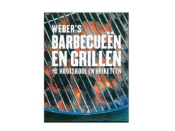 Weber Kookboek Weber’s Barbecueën En Grillen Met Houtskool En Briketten